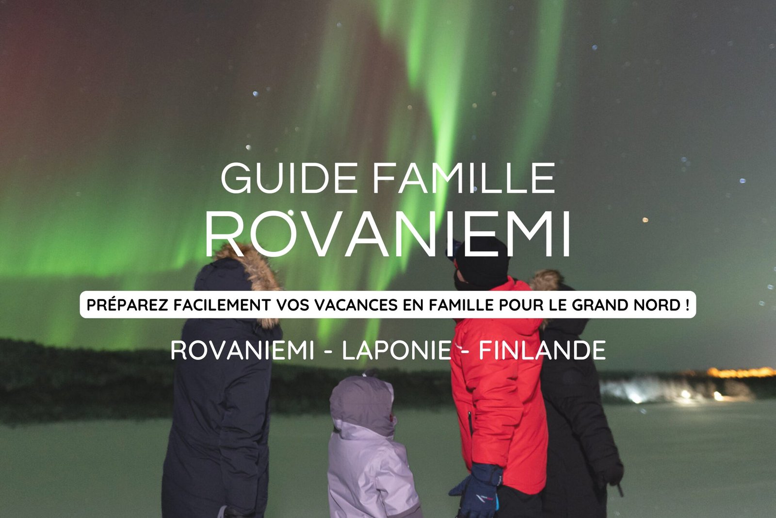 Guide Famille Rovaniemi